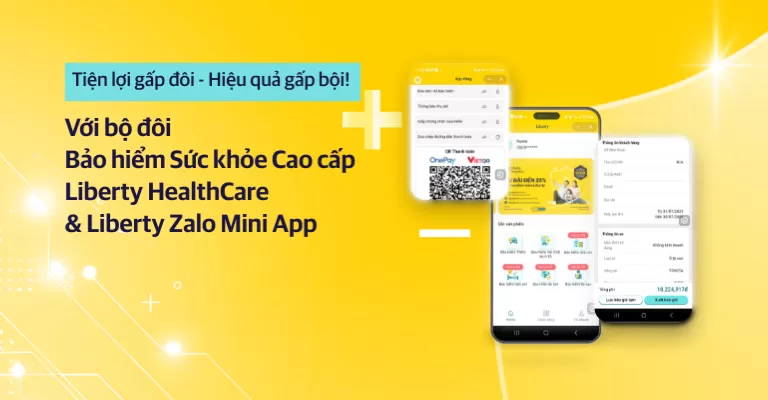 “Tiện lợi gấp đôi – Hiệu quả gấp bội” với bộ đôi giải pháp Bảo hiểm Sức khỏe Cao cấp Liberty HealthCare & Liberty Zalo Mini App